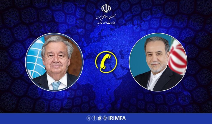 گفت‌ وگوی تلفنی وزیر امور خارجه با دبیرکل سازمان ملل متحد